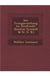 �ber Zwangserziehung Im Strafrecht ([section Symbol] 56 St. G. B.)