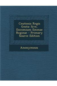 Cnutonis Regis Gesta