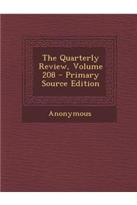 Quarterly Review, Volume 208