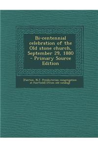 Bi-Centennial Celebration of the Old Stone Church, September 29, 1880