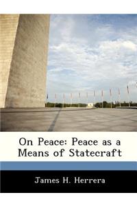 On Peace: Peace as a Means of Statecraft