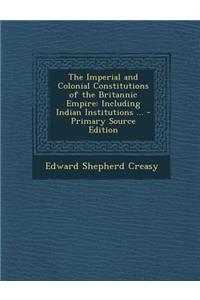 The Imperial and Colonial Constitutions of the Britannic Empire