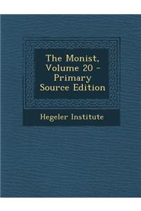 The Monist, Volume 20 - Primary Source Edition