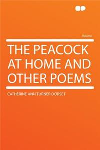 The Peacock at Home and Other Poems