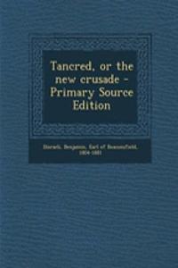 Tancred, or the New Crusade