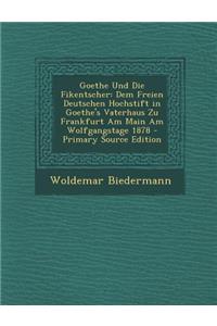 Goethe Und Die Fikentscher
