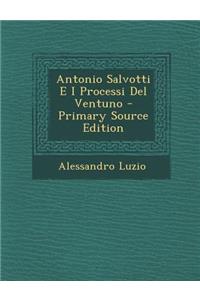 Antonio Salvotti E I Processi del Ventuno