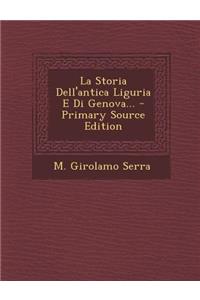 La Storia Dell'antica Liguria E Di Genova...