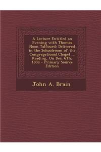 A Lecture Entitled an Evening with Thomas Noon Talfourd