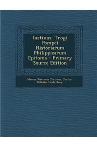 Iustinus. Trogi Pompei Historiarum Philippicarum Epitoma