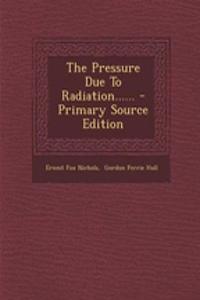 The Pressure Due to Radiation......