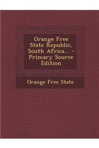 Orange Free State Republic, South Africa...