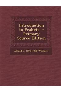Introduction to Prakrit - Primary Source Edition