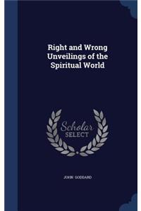 Right and Wrong Unveilings of the Spiritual World