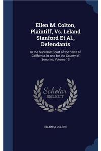 Ellen M. Colton, Plaintiff, vs. Leland Stanford et al., Defendants
