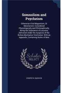 Somnolism and Psycheism