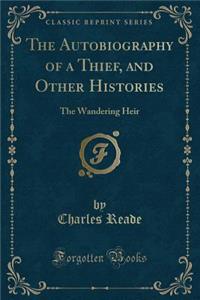 The Autobiography of a Thief, and Other Histories