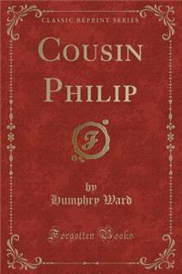 Cousin Philip (Classic Reprint)