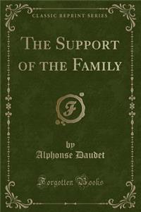 The Support of the Family (Classic Reprint)