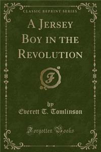 A Jersey Boy in the Revolution (Classic Reprint)