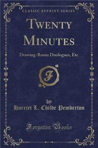 Twenty Minutes