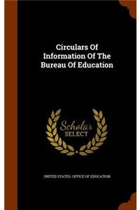 Circulars Of Information Of The Bureau Of Education