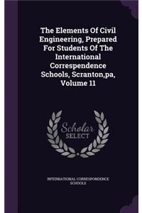Elements Of Civil Engineering, Prepared For Students Of The International Correspendence Schools, Scranton, pa, Volume 11