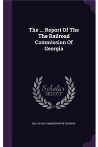... Report Of The The Railroad Commission Of Georgia