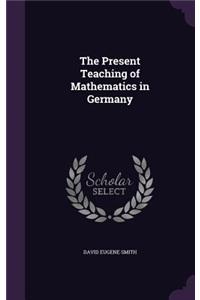 Present Teaching of Mathematics in Germany