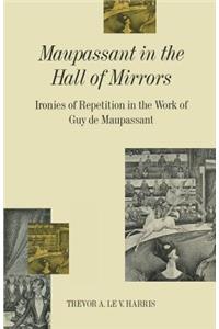 Maupassant in the Hall of Mirrors