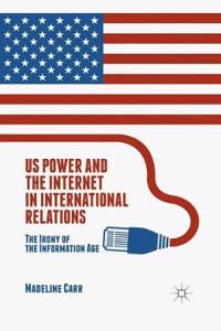 US Power and the Internet in International Relations