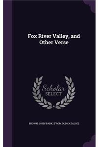 Fox River Valley, and Other Verse