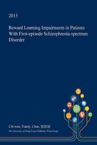 Reward Learning Impairments in Patients with First-Episode Schizophrenia-Spectrum Disorder