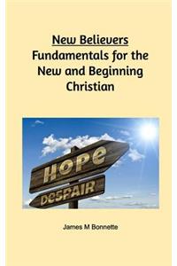 New Believers - Fundamentals for the New and Beginning Christian