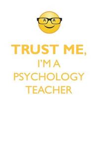 TRUST ME, I'M A PSYCHOLOGY TEACHER AFFIRMATIONS WORKBOOK Positive Affirmations Workbook. Includes
