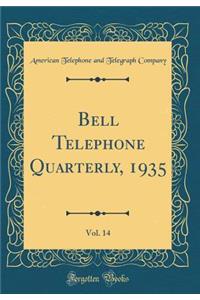 Bell Telephone Quarterly, 1935, Vol. 14 (Classic Reprint)