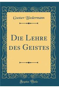 Die Lehre Des Geistes (Classic Reprint)