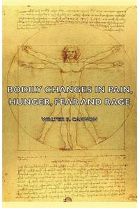 Bodily Changes in Pain, Hunger, Fear and Rage - An Account of Recent Researches Into the Function of Emotional Excitement (1927)