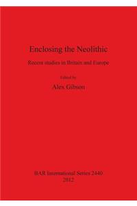 Enclosing the Neolithic