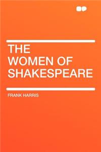 The Women of Shakespeare