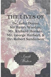 Lives of Dr. John Donne, Sir Henry Wooton, Mr. Richard Hooker, Mr. George Herbert, and Dr. Robert Sanderson