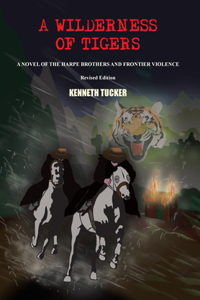 Wilderness of Tigers: A Novel of the Harpe Brothers and Frontier Violence