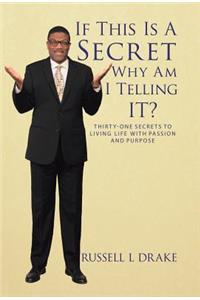 If This Is A Secret Why Am I Telling It?