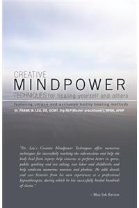 CREATIVE MINDPOWER TECHNIQUES for Healing Yourself and Others