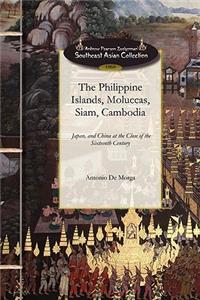 Philippine Islands, Moluccas, Siam, Cambodia, Japan, and China