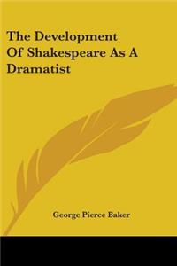 Development Of Shakespeare As A Dramatist