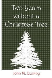 Two years without a Christmas Tree