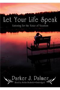 Let Your Life Speak