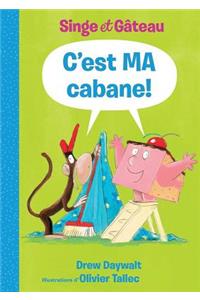 Singe Et Gâteau: c'Est Ma Cabane!