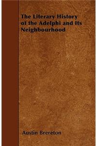 The Literary History of the Adelphi and Its Neighbourhood